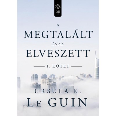 A megtal&amp;aacute;lt &amp;eacute;s az elveszett I. - Ursula K. Le Guin foto