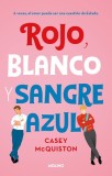 Rojo, Blanco Y Sangre Azul / Red, White &amp; Royal Blue