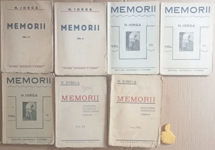 Memorii Nicolae Iorga vol I+II+III+IV+V+VI+VII la Vol I + III semnaturi justificare tiraj