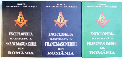 ENCICLOPEDIA ILUSTRATA A FRANCMASONERIEI de HORIA NESTORESCU - BALCESTI , VOL. I - III , 2005 foto