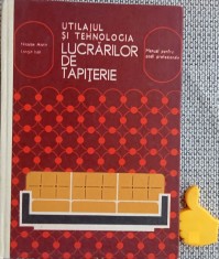 Manual Utilajul si tehnologia lucrarilor de tapiterie Nicolae Marin Longin Isar foto