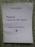 ASPECTE CULTURALE DIN TRECUT - MIHAIL GALITA