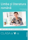 Limba si literatura romana. Caiet de lucru pe unitati de invatare. Clasa a V-a