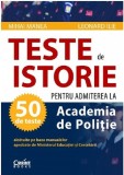 Teste de istorie pentru admiterea la Academia de Politie | Mihai Manea, Leonard Ilie