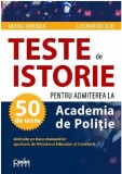 Teste de istorie pentru admiterea la Academia de Politie | Mihai Manea, Leonard Ilie, Corint