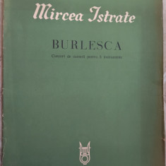 PARTITURA MIRCEA ISTRATE-BURLESCA:CONCERT CAMERAL(FAGOT/VIOARA/OBOI/CLARINET/CB)