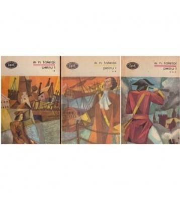 Alexei Tolstoi - Petru I - Vol. I, II, III - 126057 foto