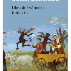 Diavolul vânează inima ta - Paperback brosat - Daniel Bănulescu - Paralela 45