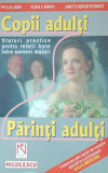 PHYLLIS LIEBER - COPII ADULTI PARINTI ADULTI