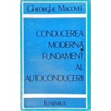 CONDUCEREA MODERNA, FUNDAMENT AL AUTOCONDUCERII-GHEORGHE MACOVEI-258378