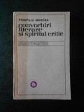 POMPILIU MARCEA - CONVORBIRI LITERARE SI SPIRITUL CRITIC