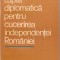 AS - N CORIVAN - LUPTA DIPLOMATICA PENTRU CUCERIREA INDEPENDENTEI ROMANIEI