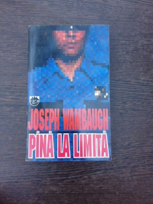 Pana la Limita - Joseph Wambaugh foto