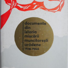 Documente din istoria Miscarii muncitoresti aradene (1918-1944)