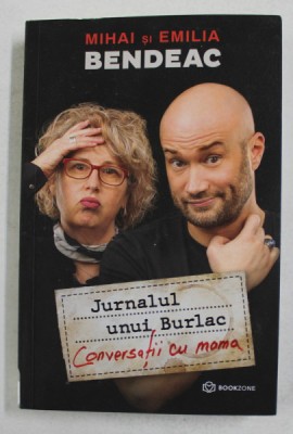 JURNALUL UNUI BURLAC - CONVERSATII CU MAMA de MIHAI SI EMILIA BENDEAC , 2020 foto