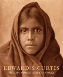 Edward Curtis: One Hundred Masterworks