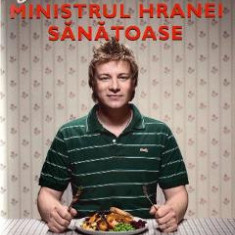 Ministrul hranei sanatoase - Jamie Oliver