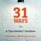 31 Ways to Be a &quot;&quot;one-Another&quot;&quot; Christian: Loving Others with the Love of Jesus