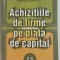 ACHIZITIILE DE FIRME PE PIATA DE CAPITAL de GHEORGHE HURDUZEU , 2002