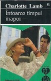 Roman Charlotte Lamb Intoarce timpul inapoi editura Alcris colectie El si Ea 1995