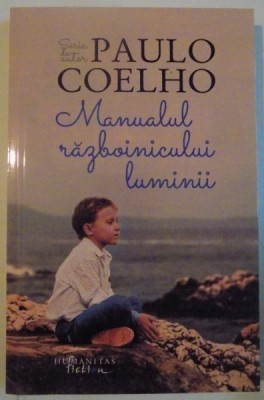 MANUALUL RAZBOINICULUI LUMINII de PAULO COELHO , 2016 * PREZINTA PETE PE BLOCUL DE FILE foto