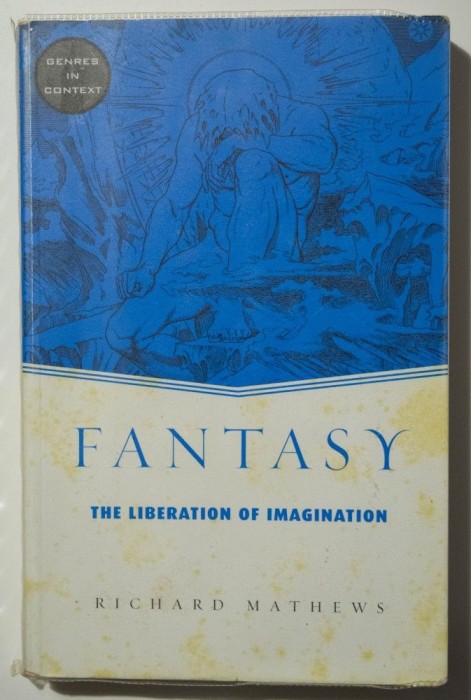 Richard Mathews - Fantasy. The Liberation of Imagination