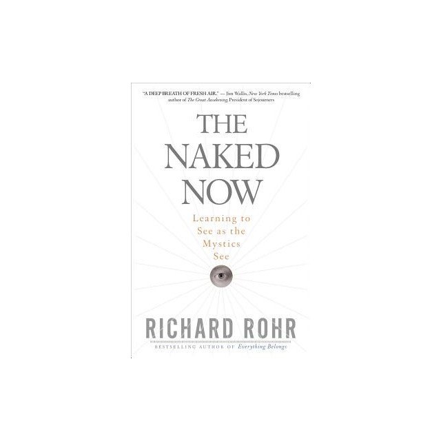 The Naked Now: Learning to See as the Mystics See