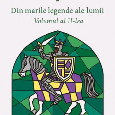 Din marile legende ale lumii (Vol. 2) - Hardcover - Alexandru Mitru - Cartea Românească | Art