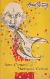 Hans Grundig - Intre Carnaval si Miercurea Cenusii carte Beletristica Romana Editura Literatura Universala Brosata 435 pag 1963