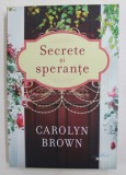 SECRETE SI SPERANTE de CAROLYN BROWN , 2019