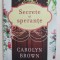 SECRETE SI SPERANTE de CAROLYN BROWN , 2019