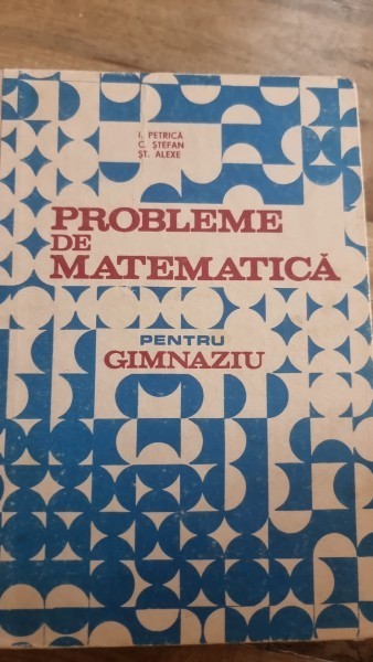 PROBLEME DE MATEMATICA PENTRU GIMNAZIU - I. PETRICA