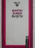 Eu și Tu - Martin Buber - Carte Filosofie
