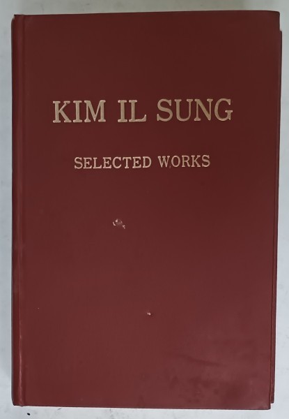 SELECTED WORKS by KIM IL SUNG , 1975 , TEXT IN LIMBA ENGLEZA , 1975 , PREZINTA HALOURI DE APA *