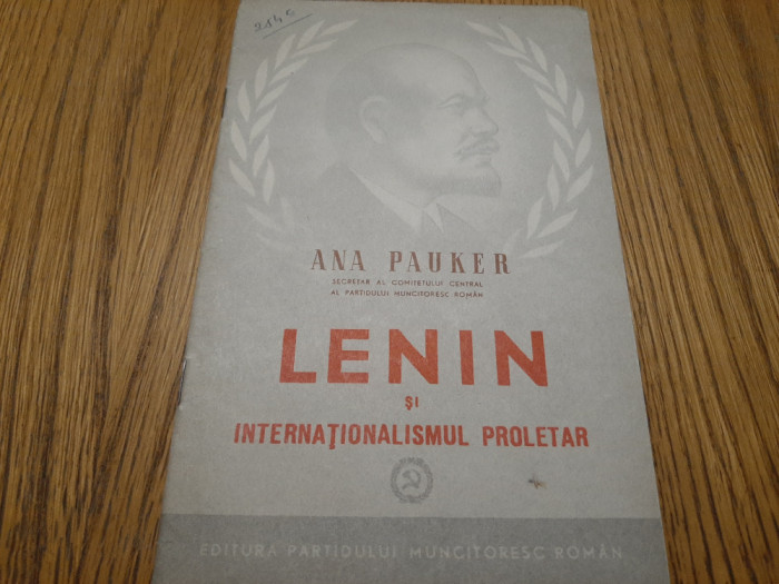 ANA PAUKER - LENIN si Internationalismul Proletar - Editura P.M.R., 1952, 23 p.