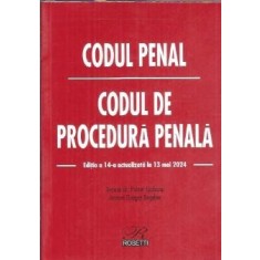 Codul Penal. Codul de procedura penala