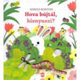 Hova b&uacute;jt&aacute;l, kisnyuszi? - Kukucs-k&ouml;nyvek - Sam Taplin