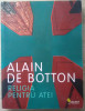 Alain de Botton / RELIGIA PENTRU ATEI