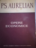 Opere economice - P. S. Aurelian - Studiu introductiv de Costin Murgescu