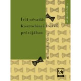 &Iacute;r&oacute;i n&eacute;vad&aacute;s Kosztol&aacute;nyi Dezső pr&oacute;z&aacute;j&aacute;ban - M&aacute;tisn&eacute; P&aacute;ji Gr&eacute;ta