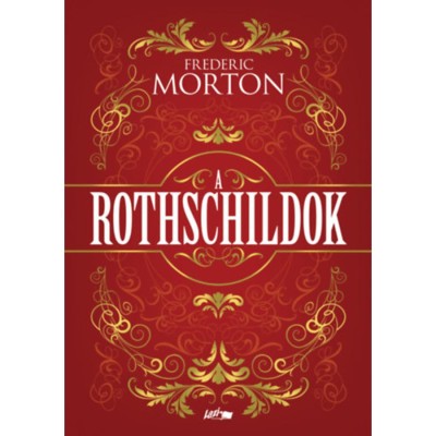 A Rothschildok - Egy csal&amp;aacute;d t&amp;ouml;rt&amp;eacute;nete - Frederic Morton foto