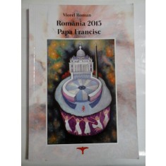 ROMANIA 2015 Papa Francisc - Viorel Roman (autograf si dedicatie pentru generalul Iulian Vlad)