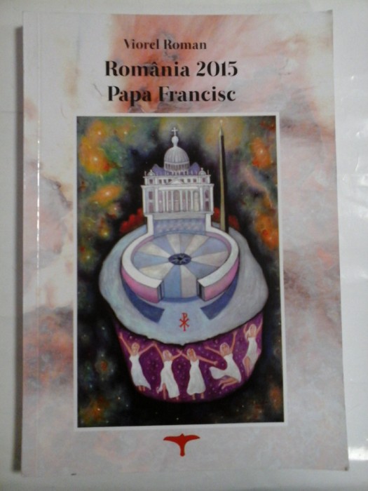 ROMANIA 2015 Papa Francisc - Viorel Roman (autograf si dedicatie pentru generalul Iulian Vlad)