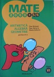 ARITMETICA ALGEBRA GEOMETRIE, CLASA VI-A-DAN BRANZEI, DAN ZAHARIA, MARIA ZAHARIA