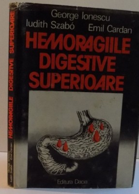 HEMORAGIILE DIGESTIVE SUPERIOARE , 1988 de GEORGE IONESCU...EMIL CARDAN foto