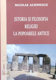 Istoria Si Filosofia Religiei La Popoarele Antice - Nicolae Achimescu ,557847, TEHNOPRESS