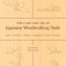 The Care and Use of Japanese Woodworking Tools: Saws, Planes, Chisels, Marking Gauges, Stones