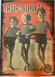 Trup si suflet nr. 282, iunie 1945, revista romana brosata, stare buna, 34 x 26 cm