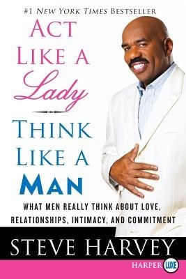 Act Like a Lady, Think Like a Man: What Men Really Think about Love, Relationships, Intimacy, and Commitment foto