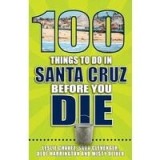 100 Things to Do in Santa Cruz Before You Die